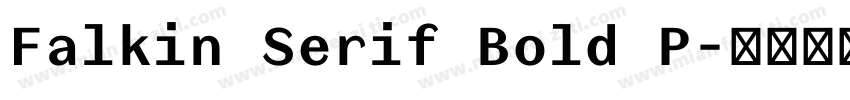 Falkin Serif Bold P字体转换